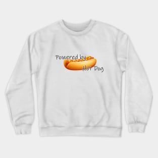 Powered by Hot Dog Crewneck Sweatshirt